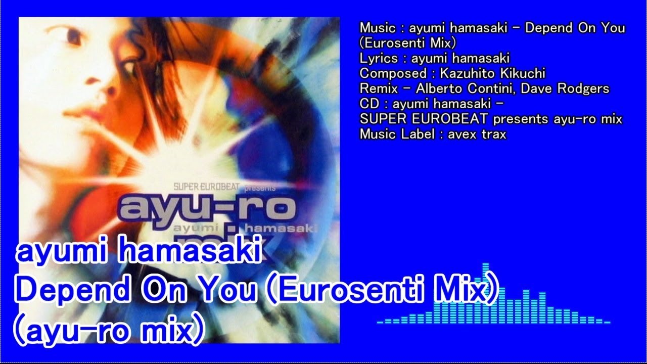 【ayu】ayumi hamasaki - Depend On You (Eurosenti Mix)(ayu-ro mix)(avex trax)(Japan)