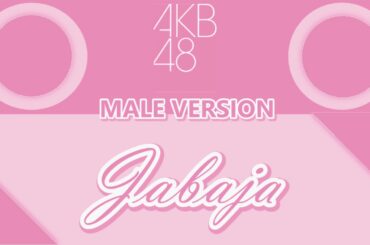 AKB48 Jabaja MaleVersion