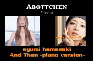 ayumi hamasaki - And Then ~piano version 2020~ (lyrics subtitles)