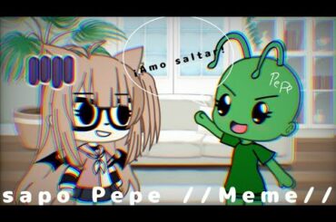 •Sapo Pepe• // M E M E//... •Nanami Chan•