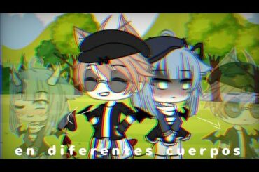 •- En diferentes cuerpos-•... //Cap (1)// •Nanami Chan•... // Gacha life//...(Leer descripción)