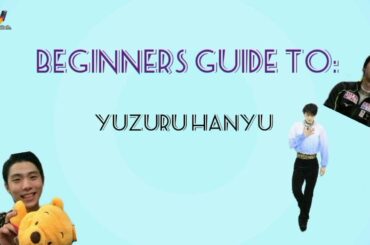 A Basic Introduction to Yuzuru Hanyu (羽生結弦): The God