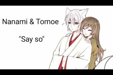 Say so - (Nanami & Tomoe) vídeo corto :3