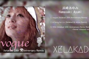 浜崎あゆみ / vogue (Xelakad 20th Anniversary Remix)