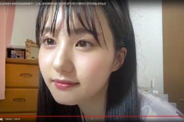 [HD]前田彩佳(AYAKA MAEDA)AKB48チームA_SHOWROOM 2020年4月28日18時01分[1080p.60fps]