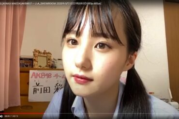 [HD]前田彩佳(AYAKA MAEDA)AKB48チームA_SHOWROOM 2020年5月1日21時09分[1080p.60fps]