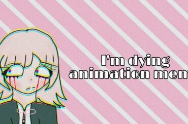 I'm Dying meme //chiaki nanami// danganronpa 2 spoilers