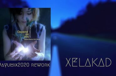 浜崎あゆみ / Depend on you (Xelakad Blacked 2020 Remix) ~ #ayumix2020