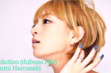 Evolution (dubnao Mix) 浜崎あゆみ #ayumix2020
