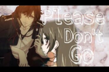 Hayato & Nanami - Please Don't Go [AMV]