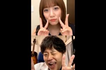 【たかみな＆エハラさん】まったりインスタ配信 ＠AKB48  2020.5.17