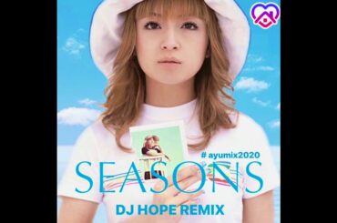 『SEASONS』(DJ HOPE REMIX) - 浜崎あゆみ  / #ayumix2020 #ayuクリエイターチャレンジ #浜崎あゆみ #reggae #レゲエ