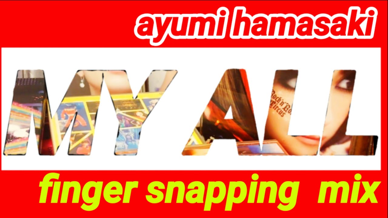 ayumi hamasaki / MY ALL (Acappella) finger snapping mix #ayumix2020