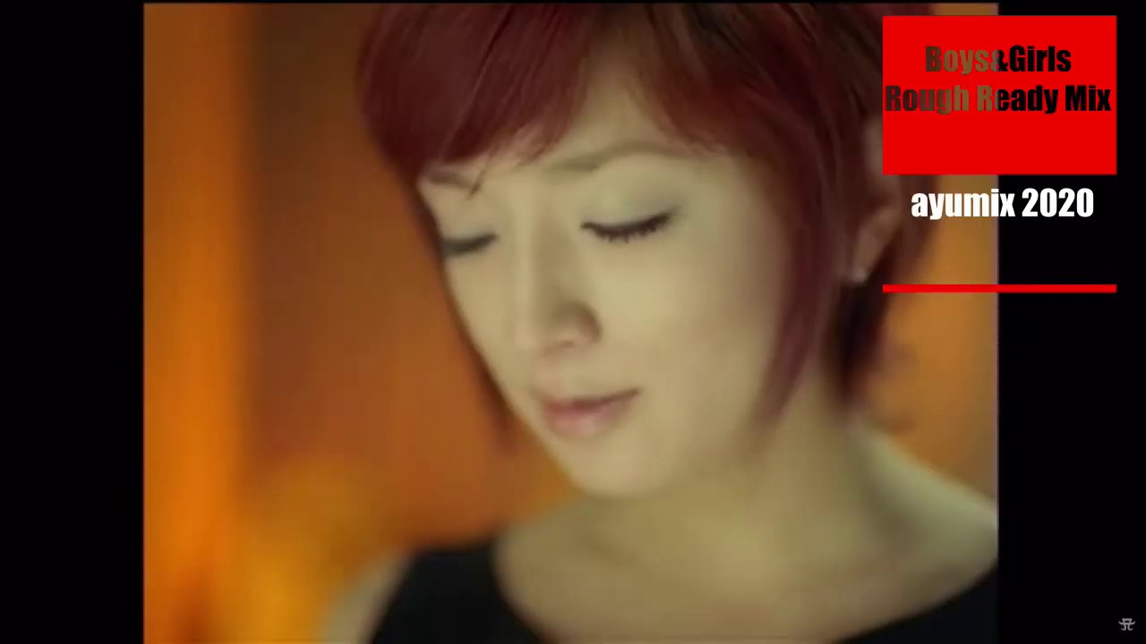 【＃ayumix2020】浜崎あゆみ（Ayumi Hamasaki）／Boys&Girls Rough Ready Mix