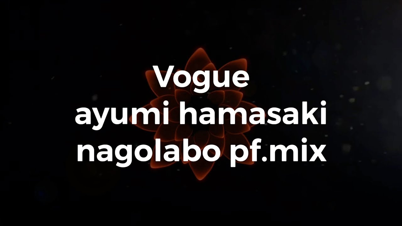 Vogue / 浜崎あゆみ nagolabo Pf.Mix【ayumix2020】【弾いてみた】 Vogue / 浜崎あゆみ nagolabo Pf.Mix【ayumix2020】【弾いてみた】