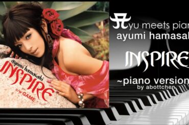 ayumi hamasaki - INSPIRE ~Abottchen Piano with Vocal Version~ #ayumix2020  #ayuクリエイターチャレンジ  #浜崎あゆみ