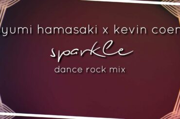 Ayumi Hamasaki x Kevin Coem // Sparkle (dance rock mix) #ayumix2020