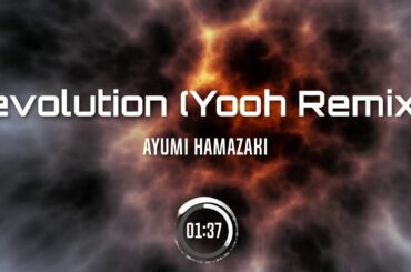 浜崎あゆみ - evolution (Yooh Remix)