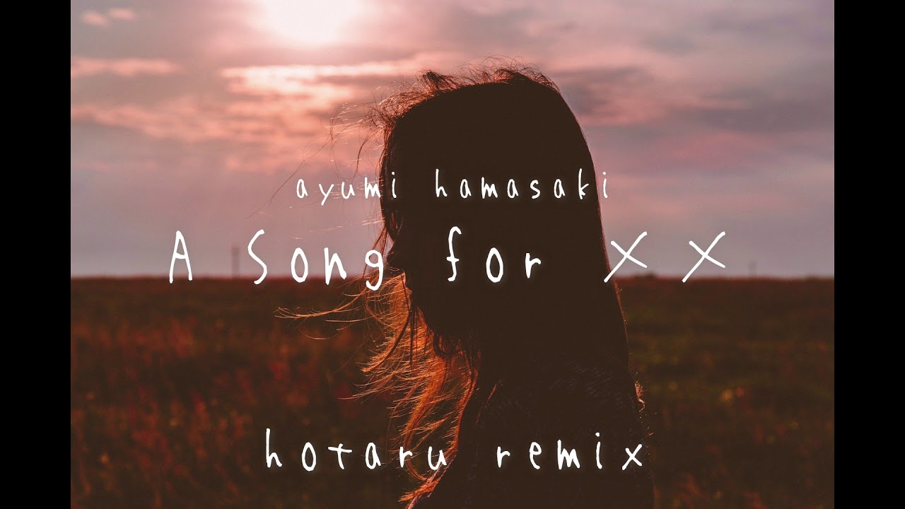【ayumix2020】A Song for ××/ayumi hamasaki【hotaru Remix】 #ayumix2020