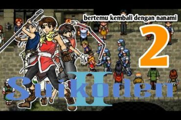 Bertemu dengan nanami | Suikoden II Indonesia #2