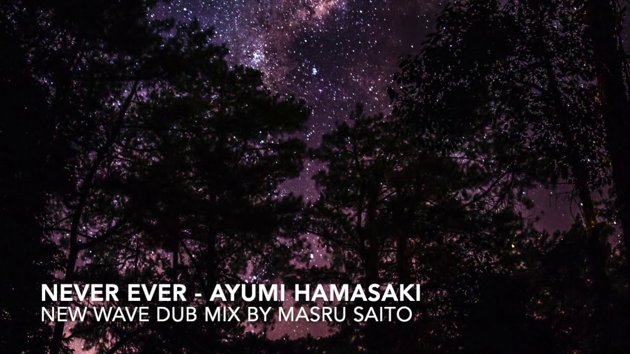 【ayumix2020】 浜崎あゆみ Never Ever #ayumix2020 New Wave Dub mix