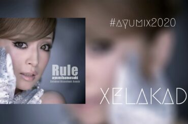 浜崎あゆみ / Rule (Xelakad Discofunk Remix) ~ #ayumix2020