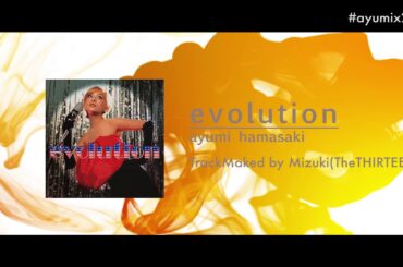 浜崎あゆみ /evolution (TrackMaked by 美月-Mizuki- from The THIRTEEN)
