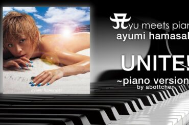 ayumi hamasaki - UNITE! ~Abottchen Piano with Vocal Version~ #ayumix2020  #ayuクリエイターチャレンジ  #浜崎あゆみ
