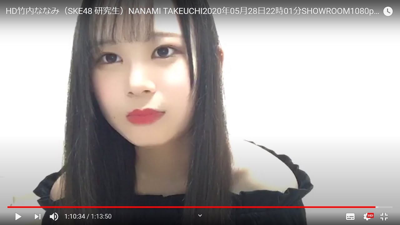 HD竹内ななみ（SKE48 研究生）NANAMI TAKEUCHI2020年05月28日22時01分SHOWROOM1080p 60fps
