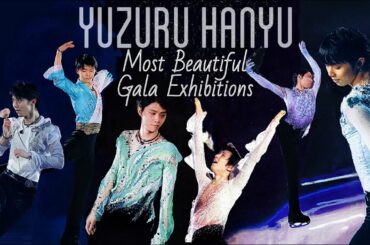 Yuzuru Hanyu - Most BEAUTIFUL Gala Exhibitions (2012-2020) - HD 1080p (羽生結弦)