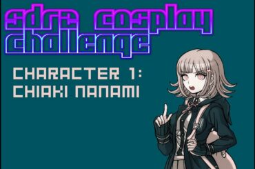 Every SDR2 Character Cosplay Challenge 1 - Chiaki Nanami