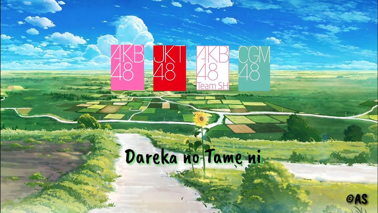 「Dareka no Tame ni」 AKB48 | JKT48 | AKB48 Team SH | CGM48 (Teaser) 「Dareka no Tame ni」 AKB48 | JKT48 | AKB48 Team SH | CGM48 (Teaser)