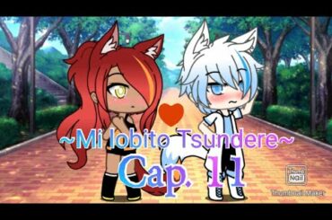 ~Mi lobito Tsundere~ (Cap.11)// Gacha Life// Nanami Artist