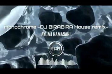 浜崎あゆみ - monochrome (DJ BIRABIRA House remix)【#ayumix2020】