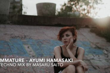 【ayumix2020】 浜崎あゆみ Immature #ayumix2020 Techno mix