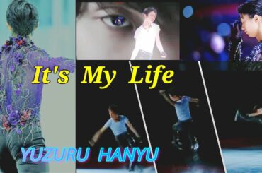Yuzuru Hanyu  ×  It's  My  Life /これが僕の生き方[ MAD]