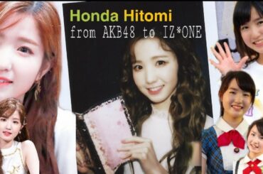 Honda Hitomi from AKB48 to IZONE / 本田仁美 Biography