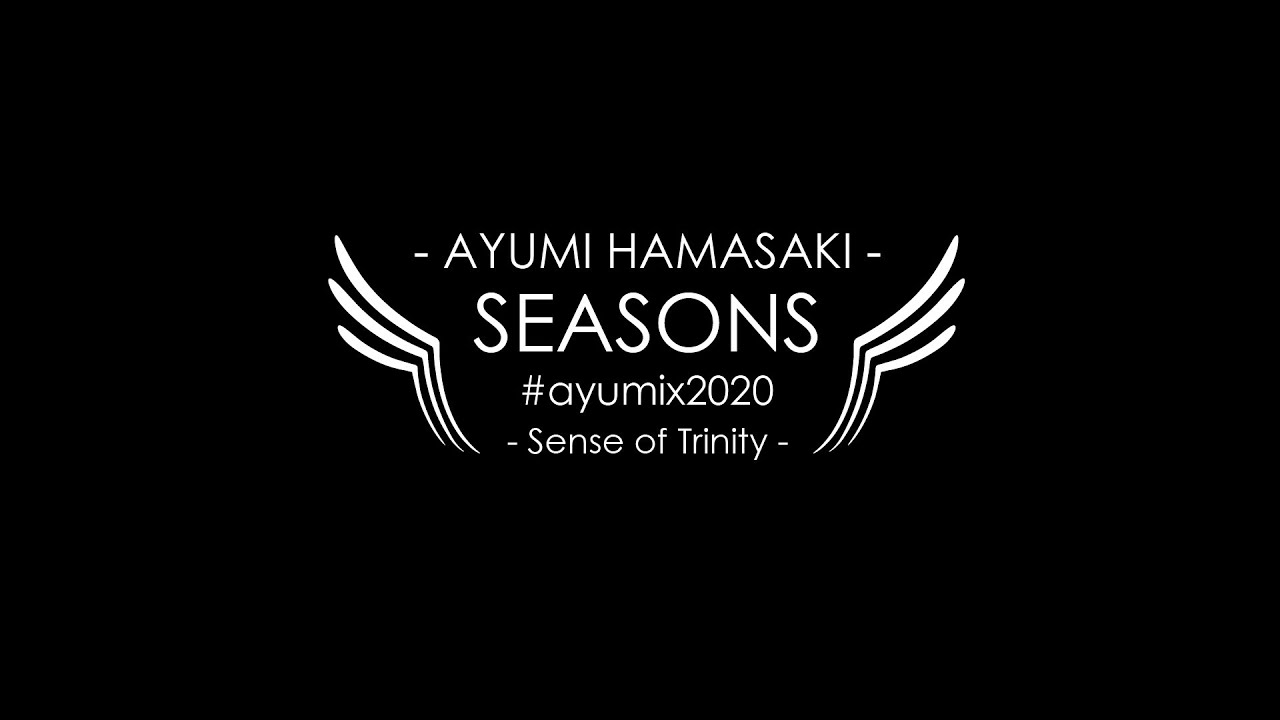 浜崎あゆみ「SEASONS」/ Sense of Trinity #ayumix2020