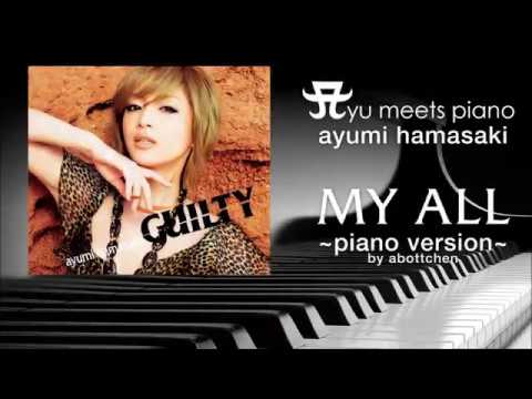 Ayumi Hamasaki My All Abottchen Piano With Vocal Version Ayumix Ayuクリエイターチャレンジ 浜崎あゆみ Yayafa Ayumi Hamasaki My All Abottchen Piano With Vocal Version Ayumix Ayuクリエイターチャレンジ 浜崎あゆみ Yayafa