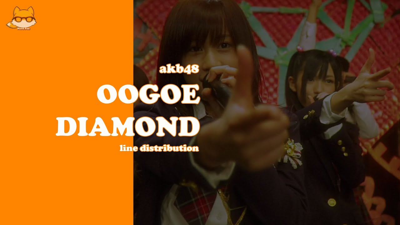 Line Distribution: AKB48 – Oogoe Diamond Line Distribution: AKB48 - Oogoe Diamond