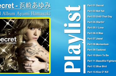 浜崎あゆみフルアルバム | Ayumi Hamasaki full album |  Album Secret ( 浜崎あゆみ )
