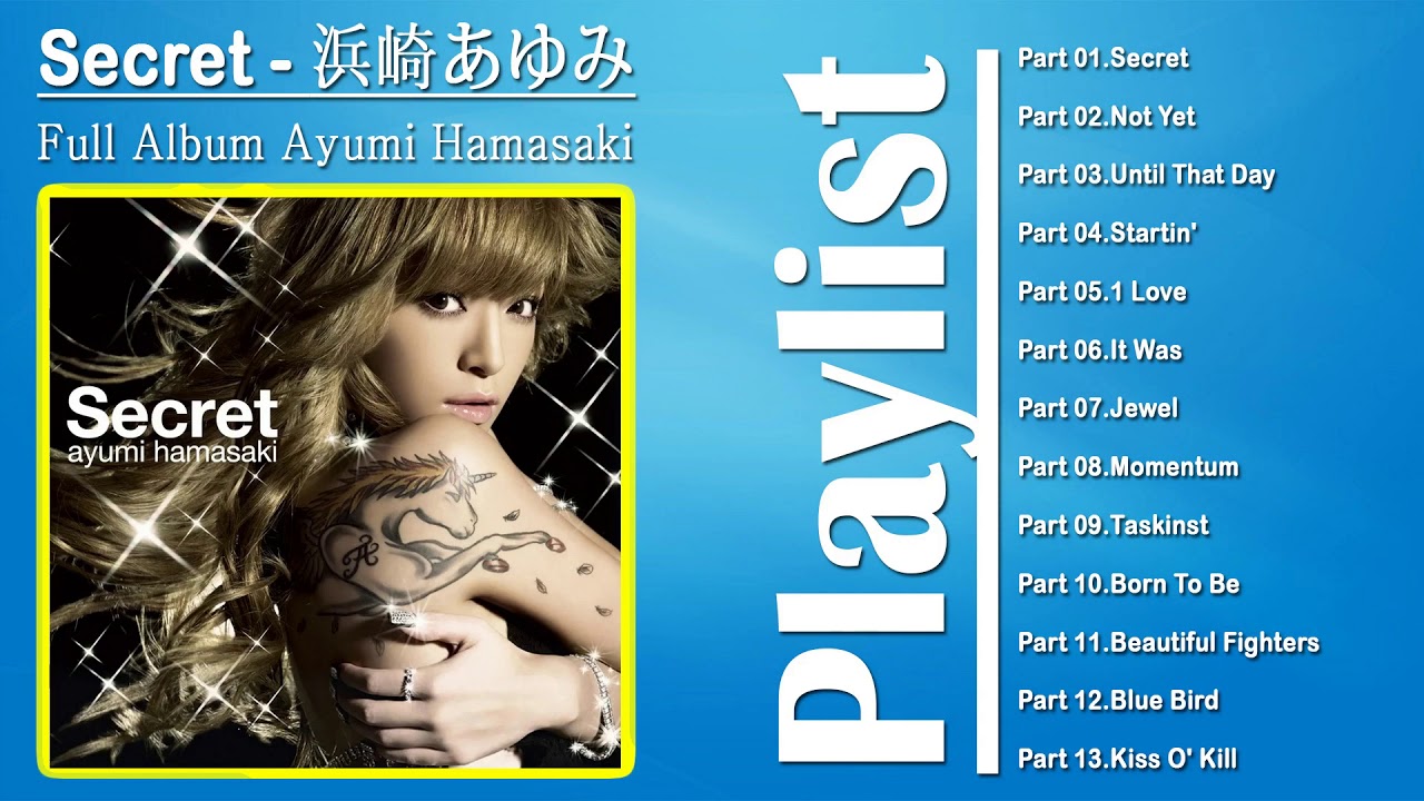 浜崎あゆみフルアルバム Ayumi Hamasaki full album Album Secret ( 浜崎あゆみ ) YAYAFA