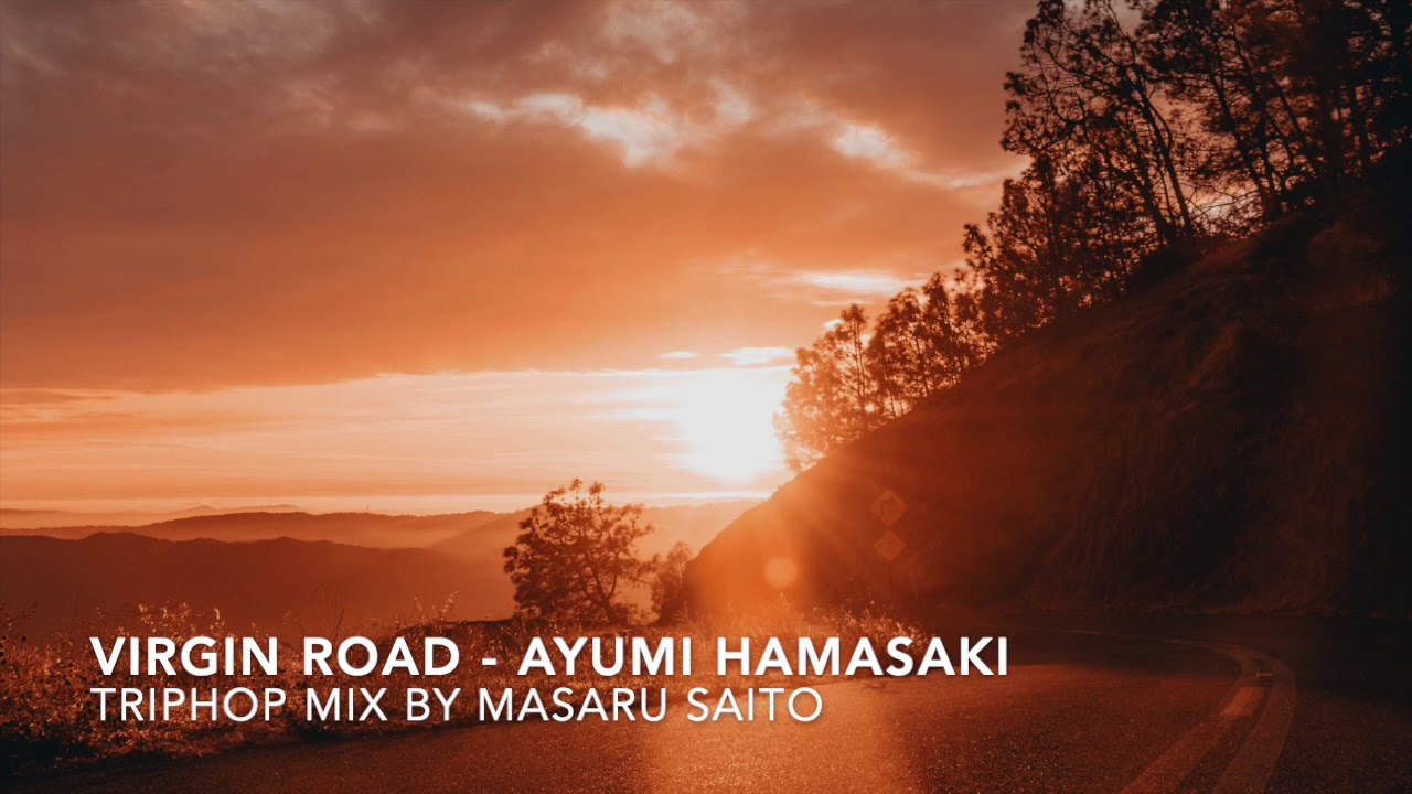 【ayumix2020】 浜崎あゆみ Virgin Road #ayumix2020 TRIP HOP mix