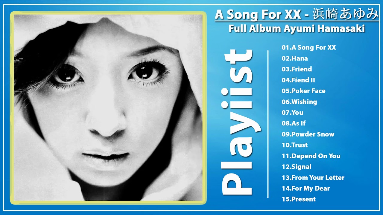 浜崎あゆみフルアルバム | Ayumi Hamasaki full album |  Album A Song for XX ( 浜崎あゆみ )