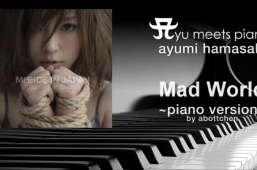 ayumi hamasaki - Mad World ~Abottchen Piano with Vocal Version~ #ayumix2020 #ayuクリエイターチャレンジ #浜崎あゆみ