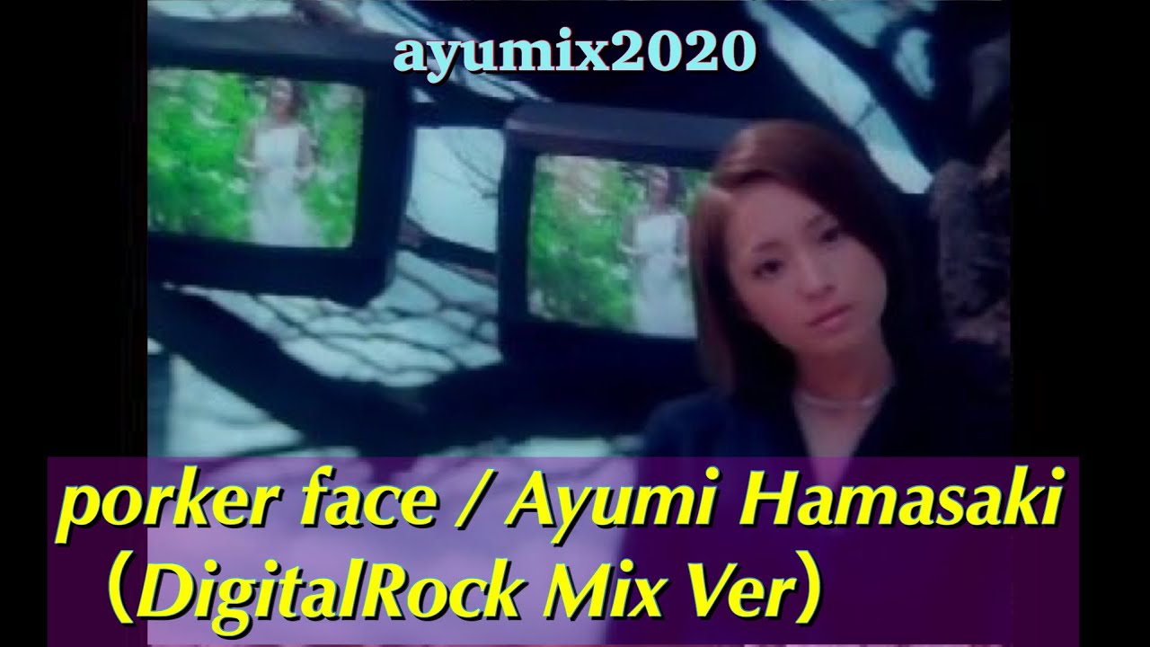 Ayumix 浜崎あゆみ Poker Face デジタルロック風アレンジ Ayuクリエーターチャレンジ Yayafa Ayumix 浜崎あゆみ Poker Face デジタルロック風アレンジ Ayuクリエーターチャレンジ Yayafa