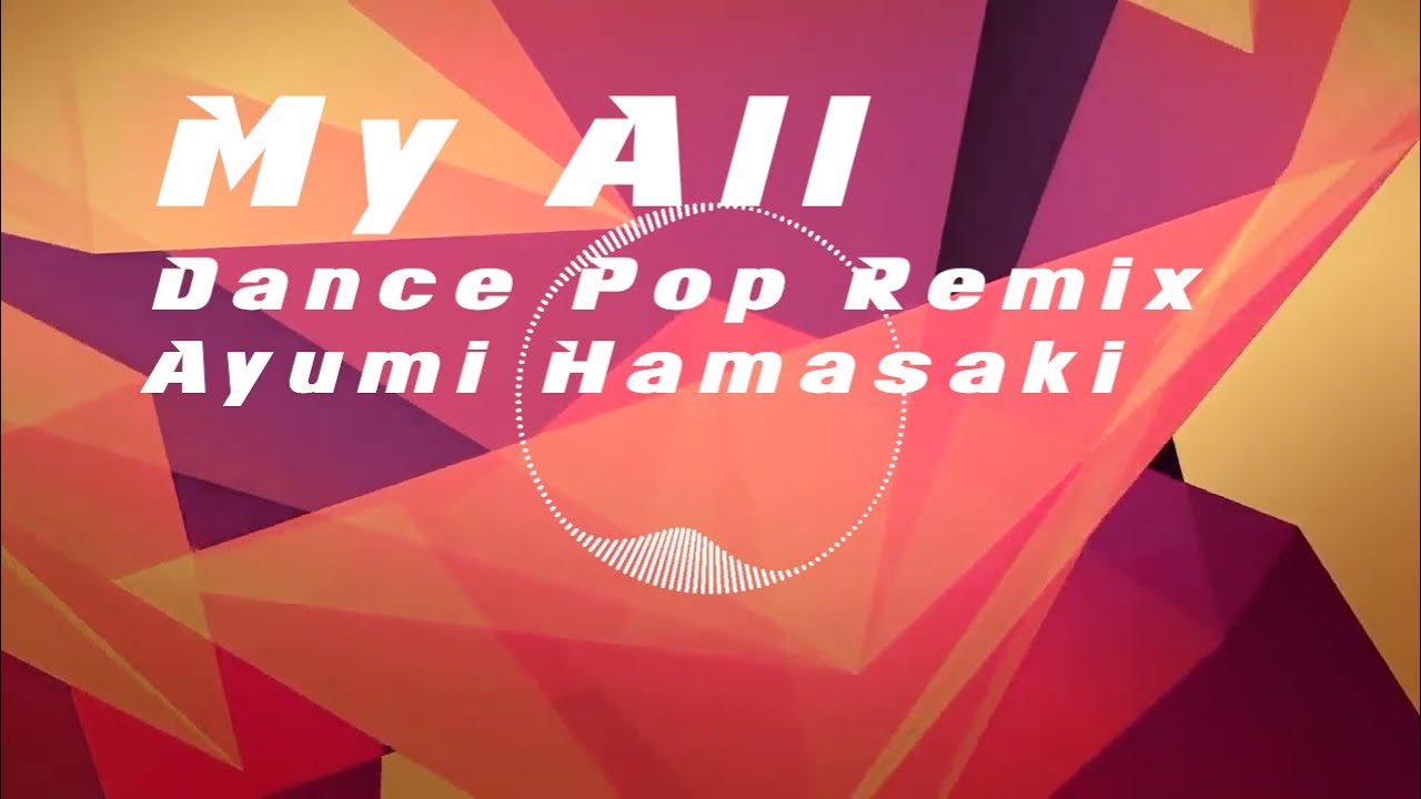 #ayumix2020 My All / 浜崎あゆみ【Dance Pop Remix】