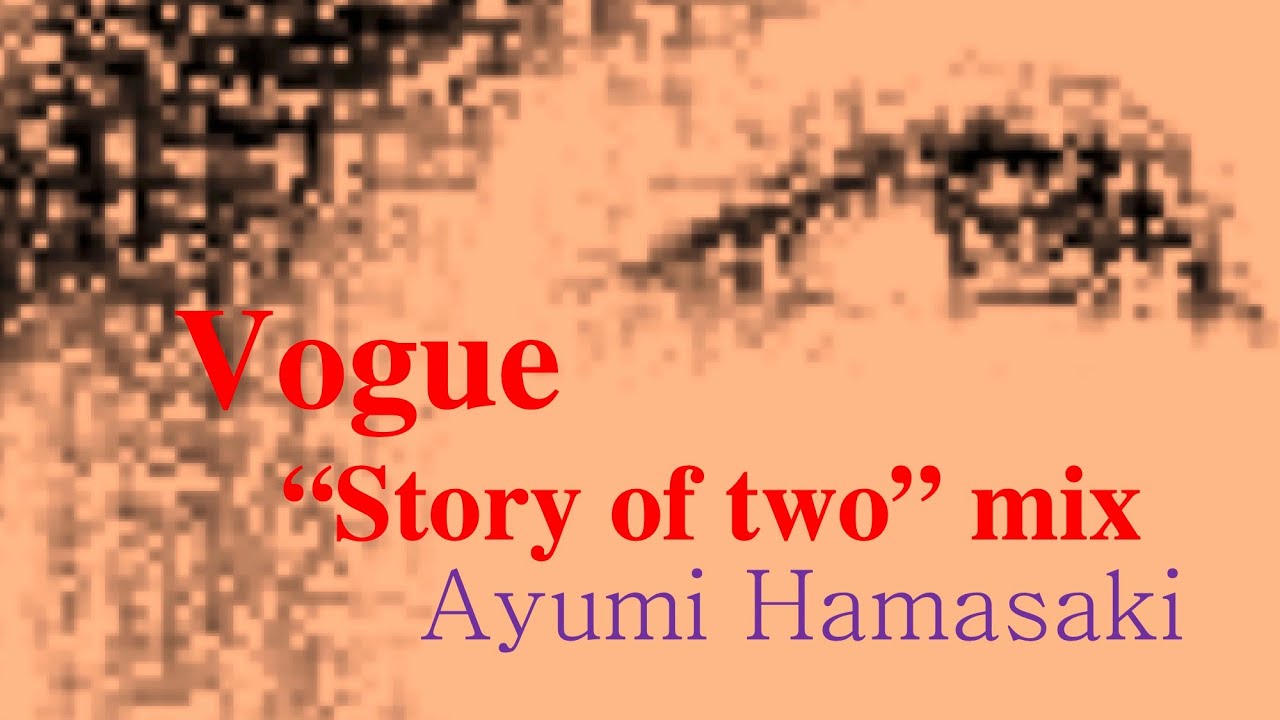 Ayumi Hamasaki 浜崎あゆみ - vogue  "Story of two" remix #ayumix2020 #ayuクリエイターチャレンジ