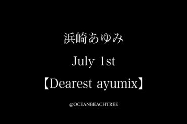 浜崎あゆみ「July 1st」に「Dearest」を乗せてみた。