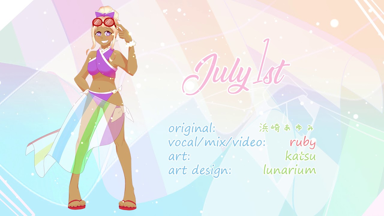 【歌ってみた】July 1st (浜崎あゆみ)【Ruby】